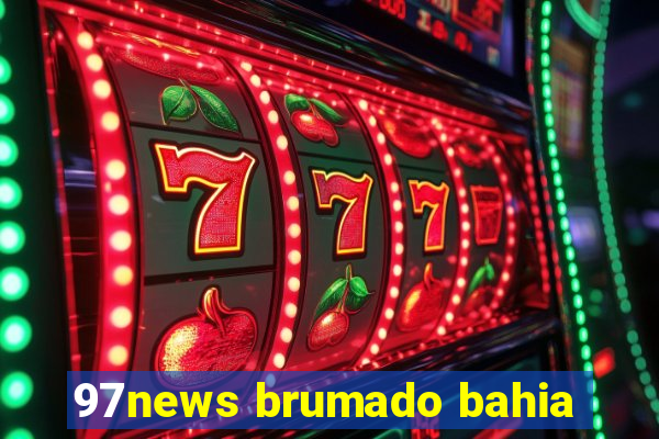 97news brumado bahia